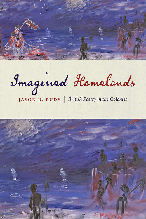 Book cover of Imagined Homelands: British Poetry in the Colonies