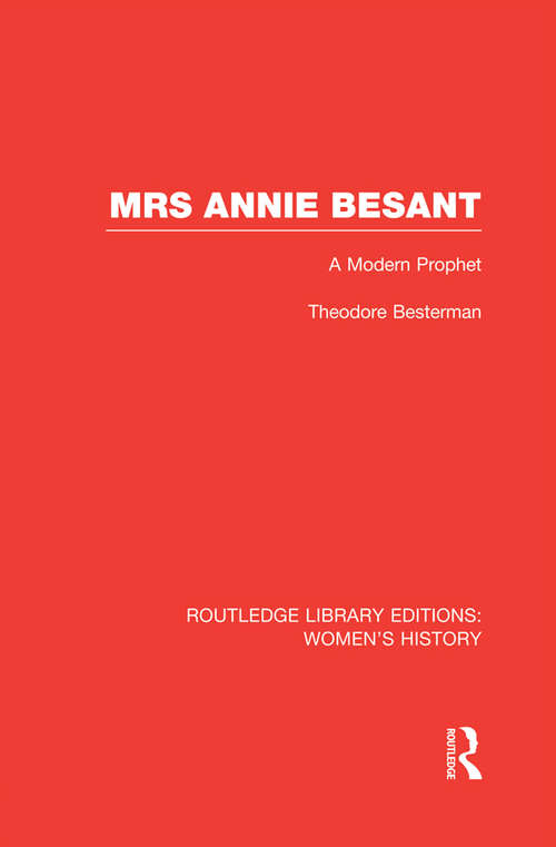 Book cover of Mrs Annie Besant: A Modern Prophet (Routledge Library Editions: Women's History)