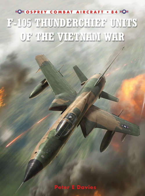 Book cover of F-105 Thunderchief Units of the Vietnam War (Combat Aircraft #84)