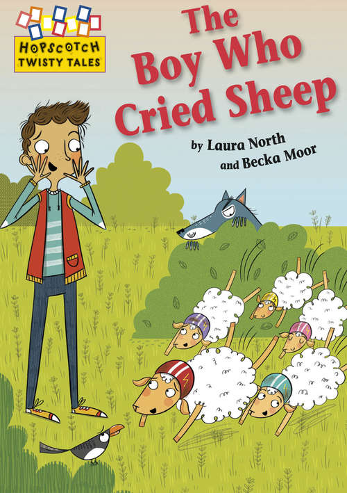 Book cover of The Boy Who Cried Sheep! (Hopscotch: Twisty Tales #20)