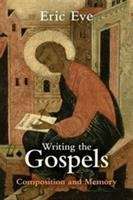 Book cover of Writing the Gospels: Composition and Memory (PDF)