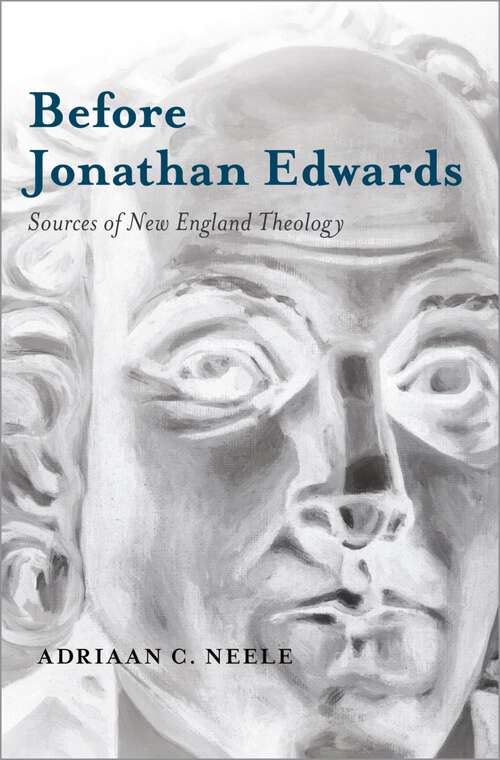 Book cover of Before Jonathan Edwards: Sources of New England Theology