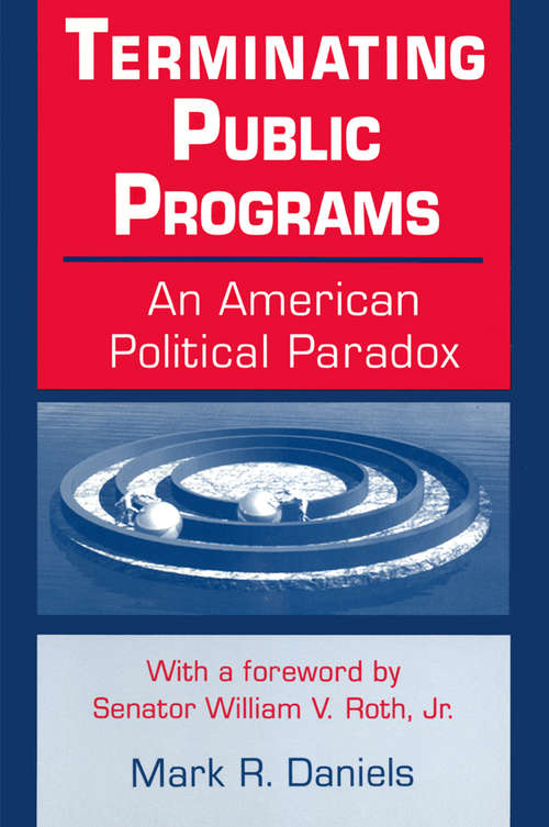 Book cover of Terminating Public Programs: An American Political Paradox