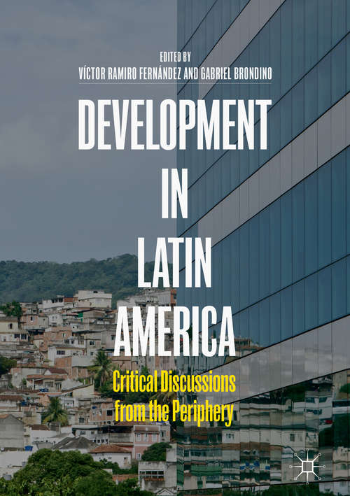 Book cover of Development in Latin America: Critical Discussions from the Periphery