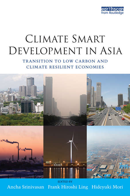 Book cover of Climate Smart Development in Asia: Transition to Low Carbon and Climate Resilient Economies