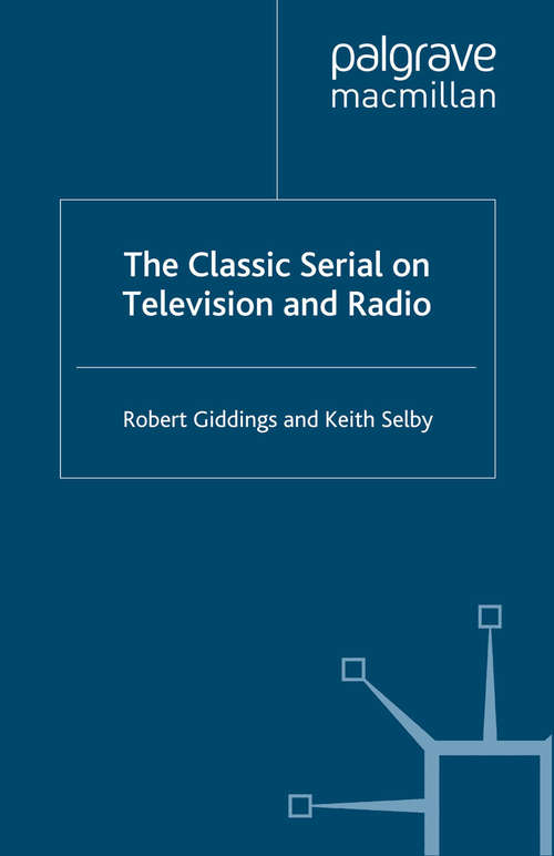 Book cover of The Classic Serial on Television and Radio (2001)