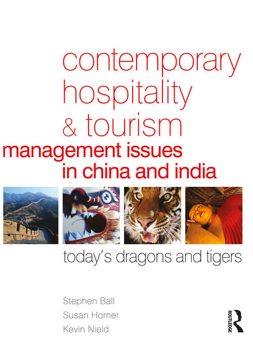 Book cover of Contemporary Hospitality and Tourism Management Issues in China and India: Today's Dragons and Tigers (1st Edition)