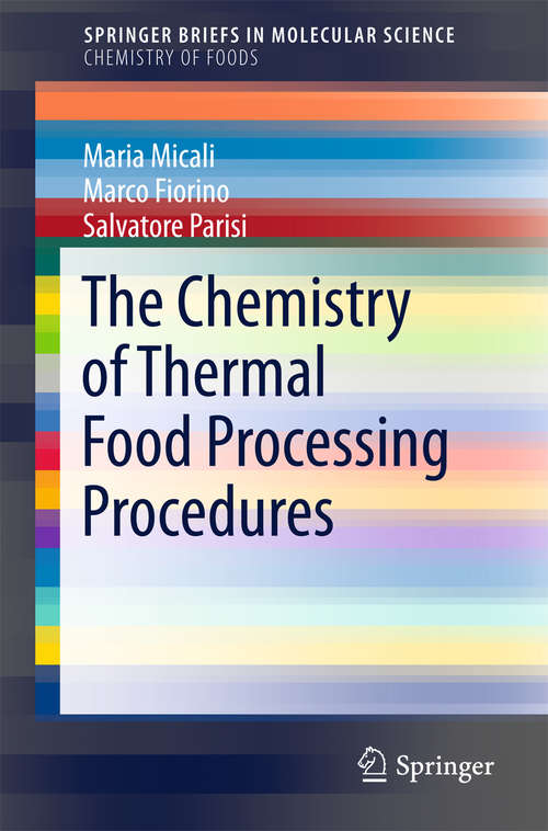 Book cover of The Chemistry of Thermal Food Processing Procedures (1st ed. 2016) (SpringerBriefs in Molecular Science)
