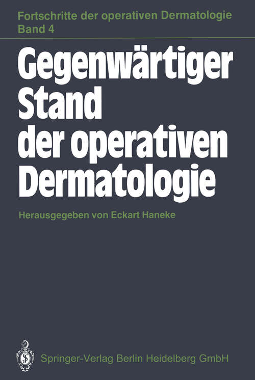 Book cover of Gegenwärtiger Stand der operativen Dermatologie (1988) (Fortschritte der operativen und onkologischen Dermatologie #4)