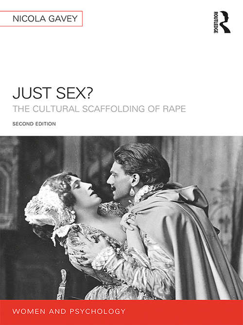 Book cover of Just Sex?: The Cultural Scaffolding of Rape (2) (Women and Psychology)