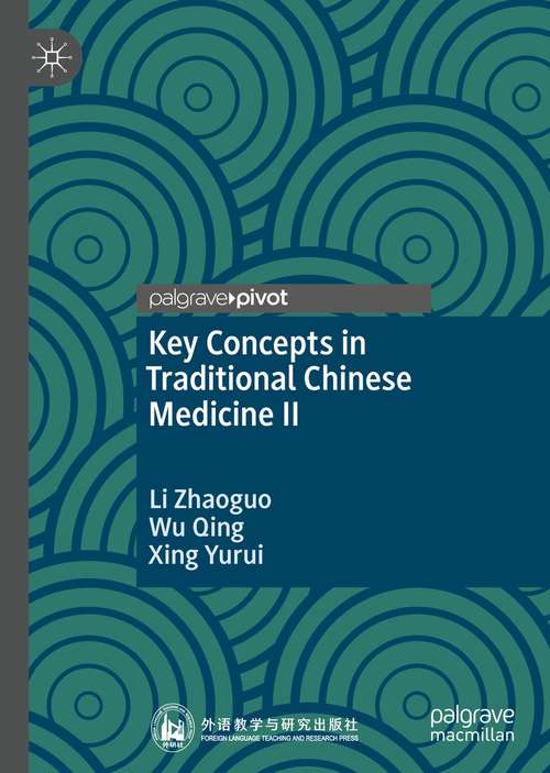 Book cover of Key Concepts in Traditional Chinese Medicine II (1st ed. 2021)