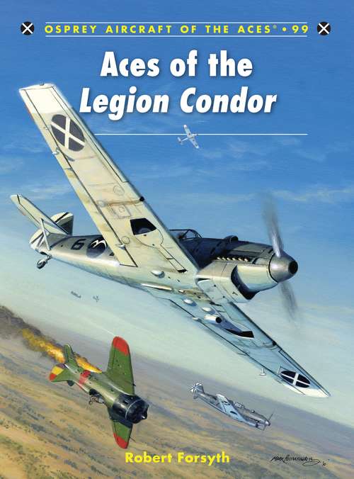 Book cover of Aces of the Legion Condor (Aircraft of the Aces #99)