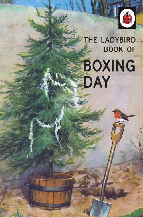 Book cover of The Ladybird Book of Boxing Day (Ladybirds for Grown-Ups)