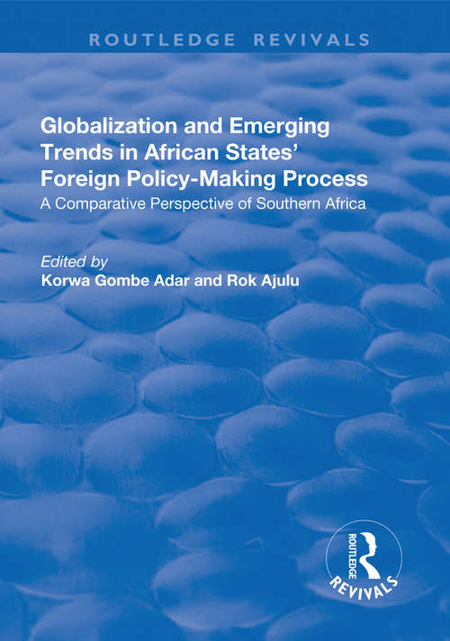 Book cover of Globalization and Emerging Trends in African States' Foreign Policy-Making Process: A Comparative Perspective of Southern Africa (Routledge Revivals)