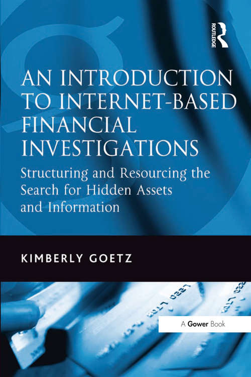 Book cover of An Introduction to Internet-Based Financial Investigations: Structuring and Resourcing the Search for Hidden Assets and Information