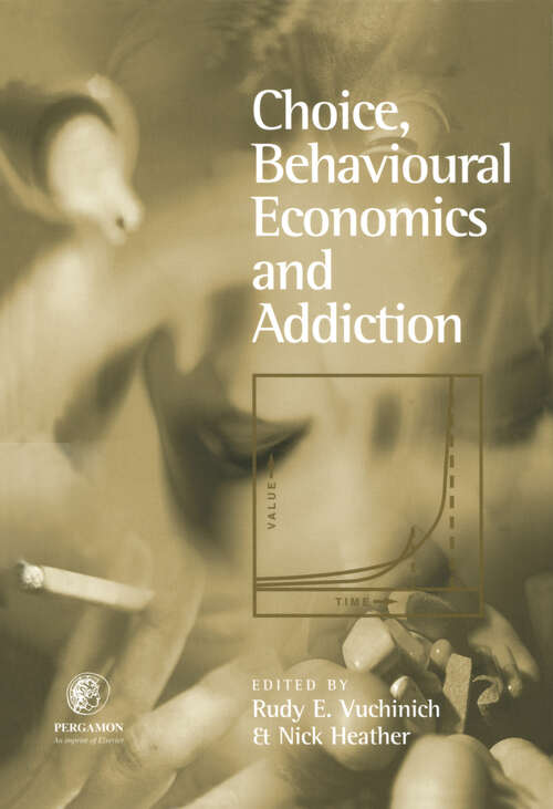 Book cover of Choice, Behavioural Economics and Addiction