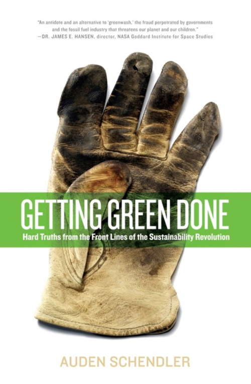 Book cover of Getting Green Done: Hard Truths from the Front Lines of the Sustainability Revolution (Playaway Adult Nonfiction Ser.)