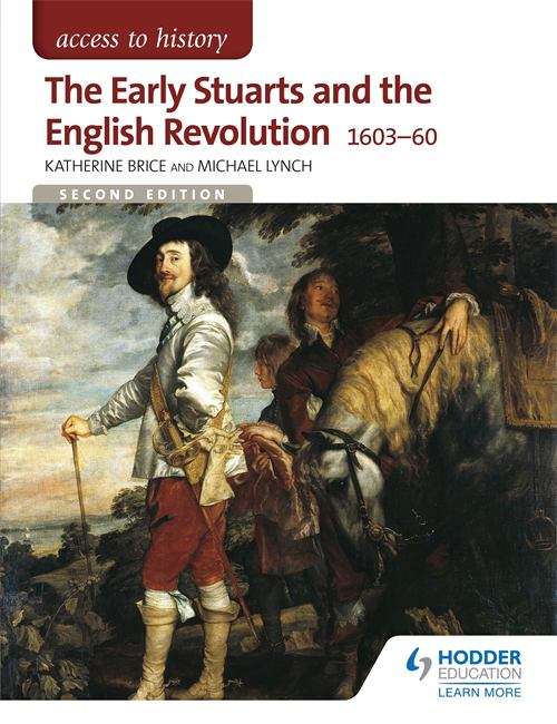 Book cover of Access to History: The Early Stuarts and the English Revolution 1603-60 (PDF)