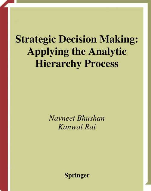 Book cover of Strategic Decision Making: Applying the Analytic Hierarchy Process (2004) (Decision Engineering)