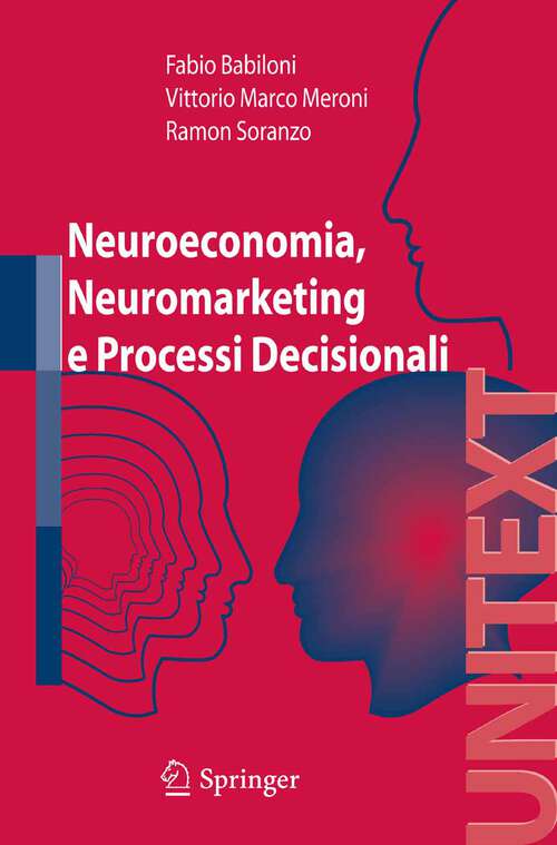 Book cover of Neuroeconomia, neuromarketing e processi decisionali nell uomo (2007) (UNITEXT)