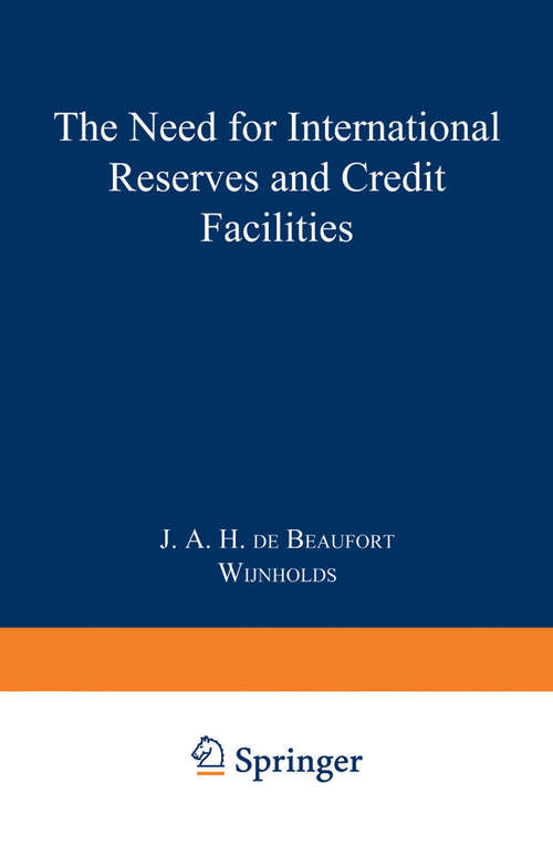 Book cover of The Need for International Reserves and Credit Facilities (1977) (Publication of the Netherlands Institute of Bankers and Stock Brokers #31)