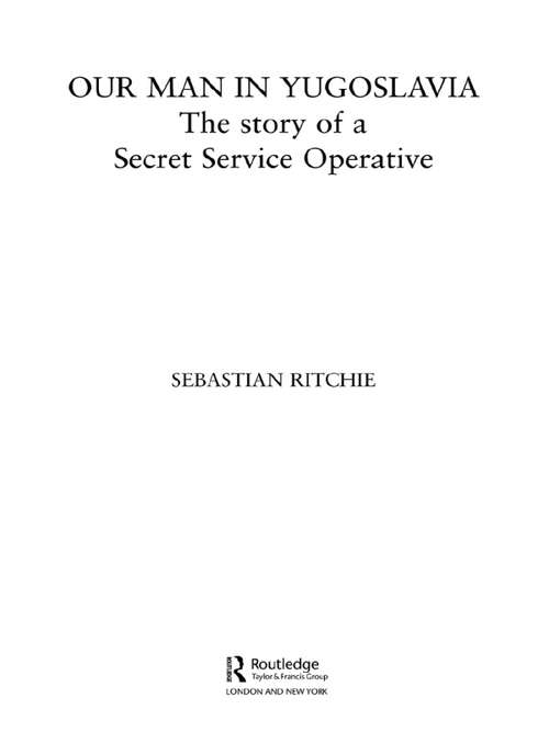 Book cover of Our Man in Yugoslavia: The Story of a Secret Service Operative (Studies in Intelligence)