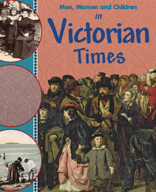 Book cover of Men, Women and Children in Victorian Times (PDF)