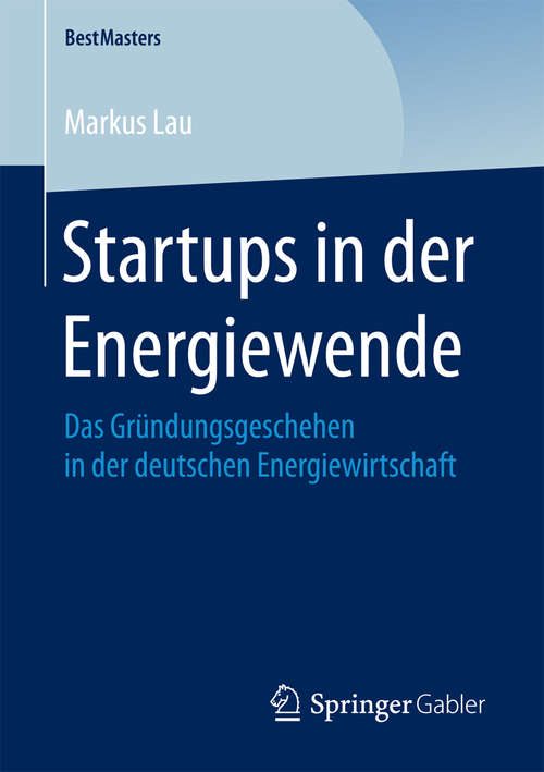 Book cover of Startups in der Energiewende: Das Gründungsgeschehen in der deutschen Energiewirtschaft (BestMasters)