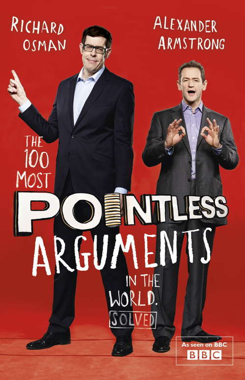 Book cover of The 100 Most Pointless Arguments in the World: A pointless book written by the presenters of the hit BBC 1 TV show (Pointless Books)