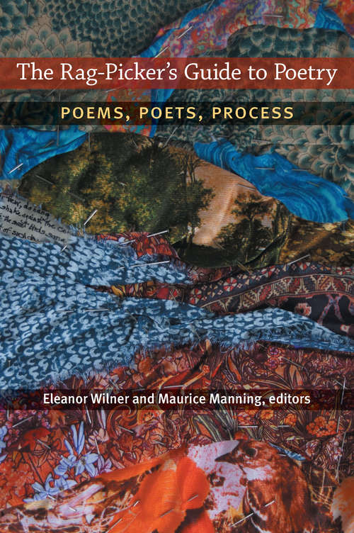 Book cover of The Rag-Picker's Guide to Poetry: Poems, Poets, Process