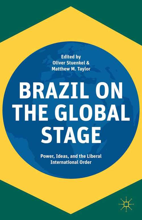 Book cover of Brazil on the Global Stage: Power, Ideas, and the Liberal International Order (2015)