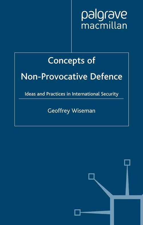 Book cover of Concepts of Non-Provocative Defence: Ideas and Practices in International Security (2002) (St Antony's Series)