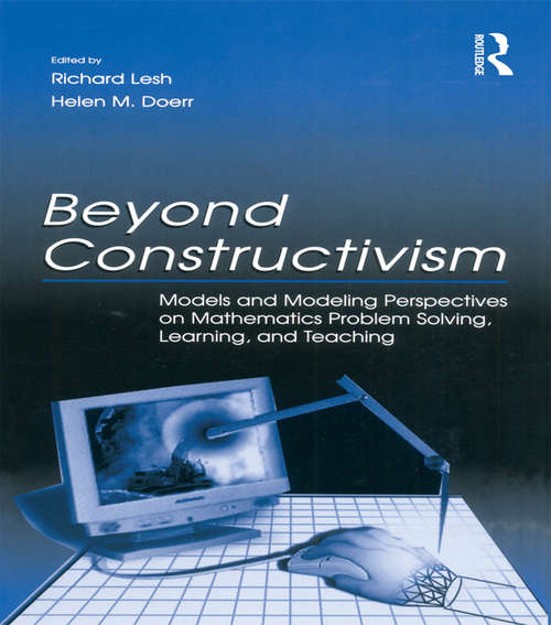 Book cover of Beyond Constructivism: Models and Modeling Perspectives on Mathematics Problem Solving, Learning, and Teaching