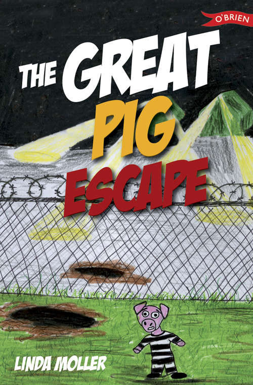 Book cover of The Great Pig Escape: A Green Story - A Wild Adventure (2) (Kelpies Ser.)