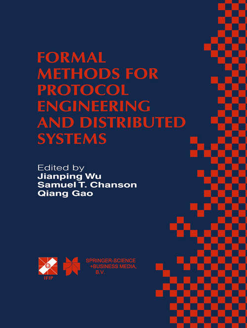 Book cover of Formal Methods for Protocol Engineering and Distributed Systems: Forte XII / PSTV XIX’99 (1999) (IFIP Advances in Information and Communication Technology #28)