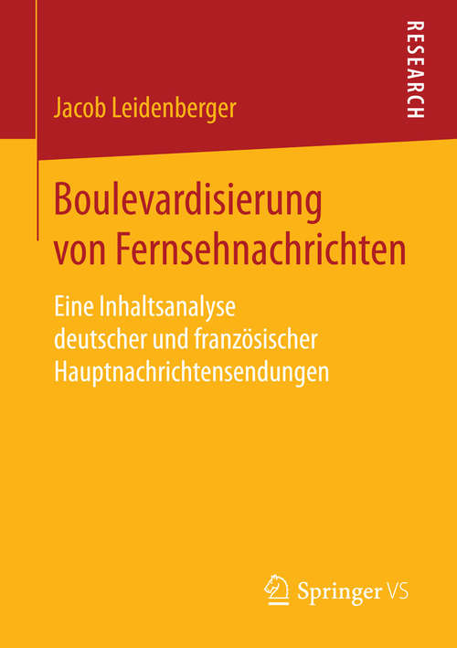 Book cover of Boulevardisierung von Fernsehnachrichten: Eine Inhaltsanalyse deutscher und französischer Hauptnachrichtensendungen (2015)