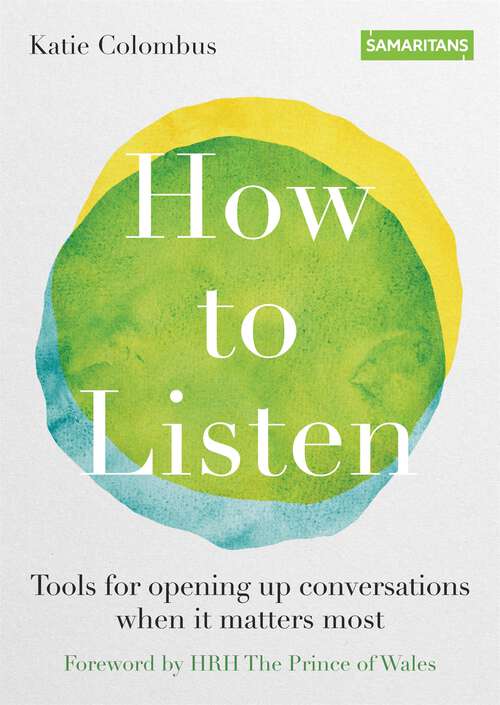 Book cover of How to Listen: Tools for opening up conversations when it matters most