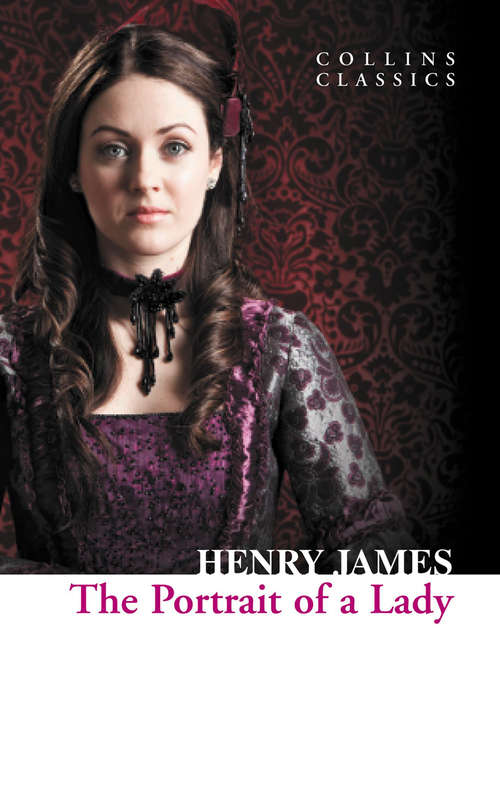 Book cover of The Portrait of a Lady: Volume Ii (ePub edition) (Collins Classics)