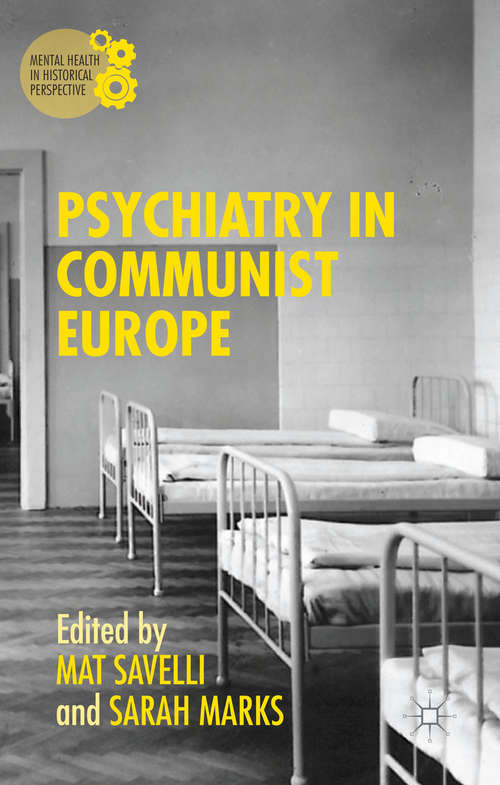 Book cover of Psychiatry in Communist Europe (1st ed. 2015) (Mental Health in Historical Perspective)