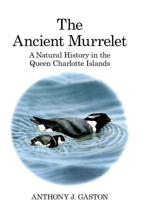 Book cover of The Ancient Murrelet: A Natural History in the Queen Charlotte Islands