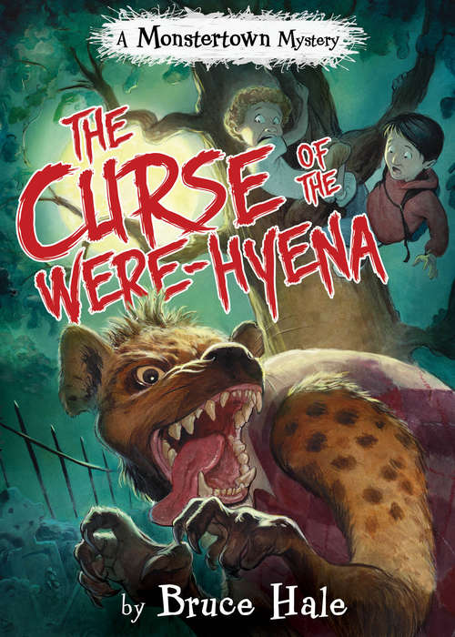 Book cover of The Curse of the Were-Hyena: A Monstertown Mystery (Monstertown Mysteries Ser. #1)