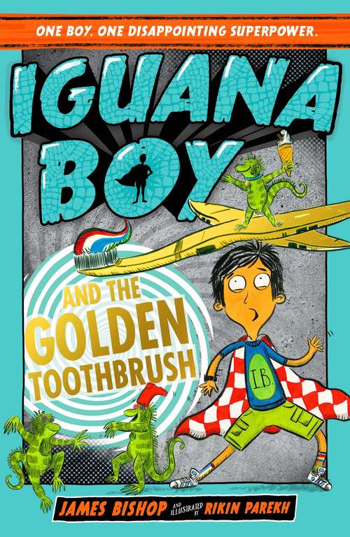 Book cover of Iguana Boy and the Golden Toothbrush: Book 3 (Iguana Boy Ser. #3)