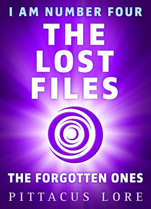 Book cover of I Am Number Four: The Lost Files: The Forgotten Ones (I Am Number Four: The Lost Files #6)
