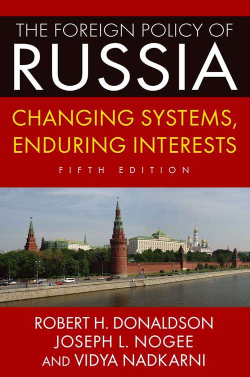 Book cover of The Foreign Policy of Russia: Changing Systems, Enduring Interests, 2014