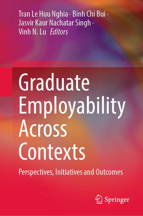 Book cover of Graduate Employability Across Contexts: Perspectives, Initiatives and Outcomes (1st ed. 2022)
