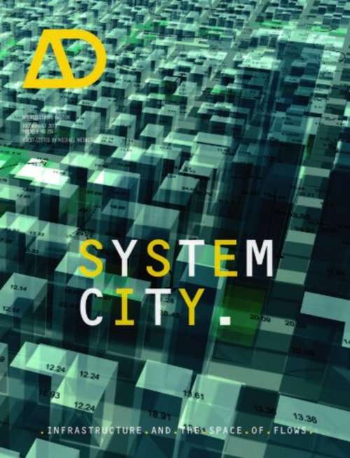 Book cover of System City: Infrastructure and the Space of Flows (Architectural Design)