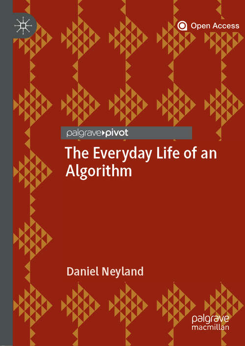 Book cover of The Everyday Life of an Algorithm (1st ed. 2019)