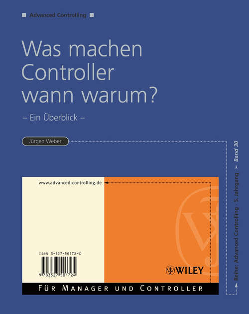 Book cover of Was machen Controller wann warum?: Ein Überblick (Advanced Controlling)