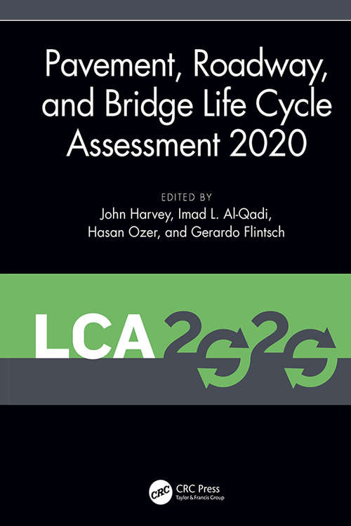 Book cover of Pavement, Roadway, and Bridge Life Cycle Assessment 2020: Proceedings of the International Symposium on Pavement. Roadway, and Bridge Life Cycle Assessment 2020 (LCA 2020, Sacramento, CA, 3-6 June 2020)