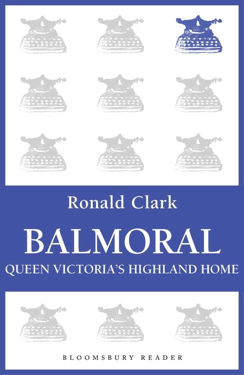 Book cover of Balmoral: Queen Victoria's Highland Home